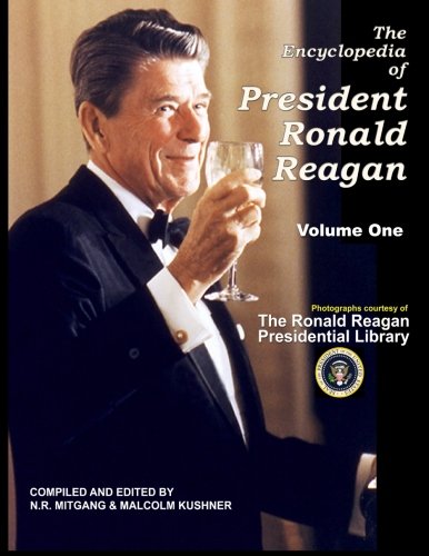 Imagen de archivo de The Encyclopedia of President Ronald Reagan: Volume One a la venta por THE SAINT BOOKSTORE