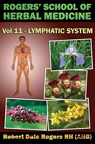 Beispielbild fr Rogers' School of Herbal Medicine Volume Eleven: Lymphatic System zum Verkauf von California Books