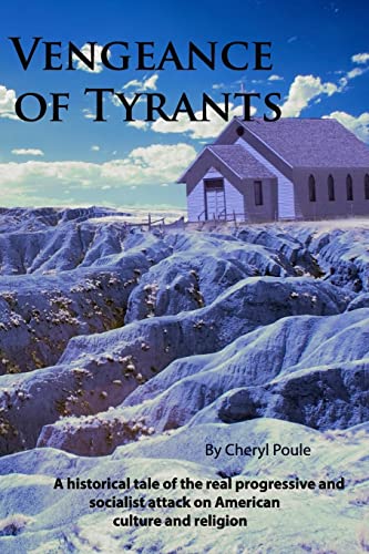 Stock image for Vengeance of Tyrants: A historical tale of the real progressive and socialist attack on American culture and religion for sale by HPB Inc.