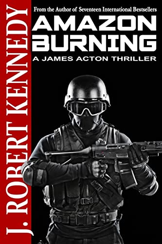 9781500778392: Amazon Burning: A James Acton Thriller Book #10: Volume 10