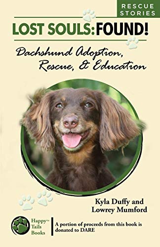 Imagen de archivo de Lost Souls: FOUND! Dachshund Adoption, Rescue & Education RESCUE STORIES a la venta por ThriftBooks-Dallas