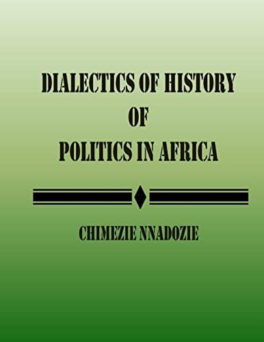 Stock image for Dialectics of History of Politics in Africa for sale by Lucky's Textbooks