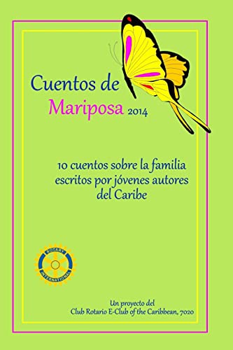 Beispielbild fr Cuentos de Mariposa (2014): Cuentos ninos para ninos: Un projecto del Club Rotario E-Club of the Caribbean, 7020 (Spanish Edition) zum Verkauf von Lucky's Textbooks