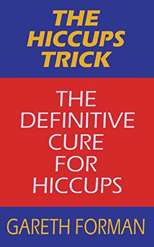 Stock image for The Hiccups Trick: The Definitive Cure For Hiccups for sale by Save With Sam