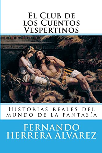 Beispielbild fr El Club de los Cuentos Vespertinos: Historias reales del mundo de la fantasia zum Verkauf von THE SAINT BOOKSTORE