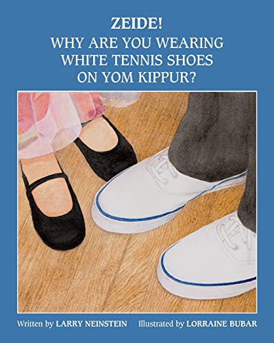 Stock image for Zeide! Why Are You Wearing White Tennis Shoes on Yom Kippur? for sale by ALLBOOKS1
