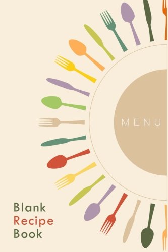 Imagen de archivo de Blank Recipe Book: A Journal Of Recipes From My Kitchen: A Blank Recipe Book For Collecting My Very Best Recipes (Blank Journals) a la venta por SecondSale
