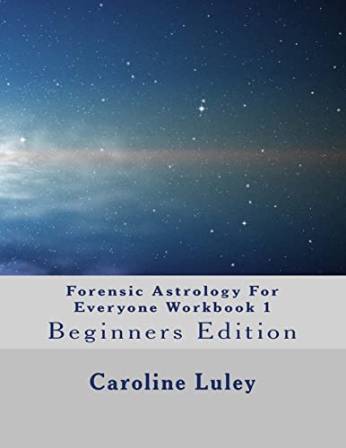 Imagen de archivo de Forensic Astrology For Everyone Workbook 1: Beginners Edition a la venta por Save With Sam