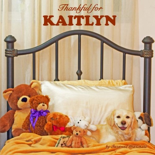 9781500792206: Thankful for Kaitlyn: Personalized Book of Gratitude (Personalized Children's Books)