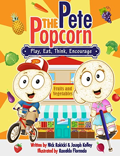Stock image for PETE: Play, Eat, Think, Encourage: A Pete the Popcorn Story for sale by ALLBOOKS1