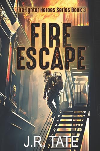 Beispielbild fr Fire Escape - Firefighter Heroes Trilogy (Book Three) zum Verkauf von THE SAINT BOOKSTORE