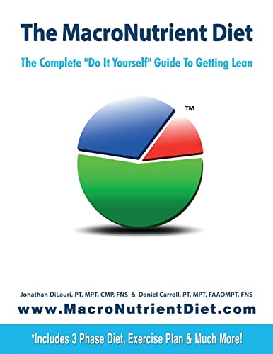 Imagen de archivo de The MacroNutrient Diet: The Complete Do It Yourself Guide to Getting Lean a la venta por ThriftBooks-Atlanta
