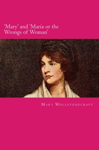 Stock image for 'Mary' and 'Maria or the Wrongs of Woman' for sale by WorldofBooks