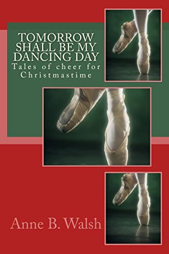 Beispielbild fr Tomorrow Shall Be My Dancing Day: Tales of cheer for Christmastime zum Verkauf von THE SAINT BOOKSTORE