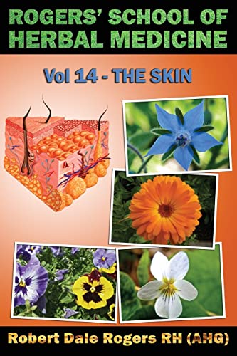 Beispielbild fr Rogers' School of Herbal Medicine Volume 14: The Skin zum Verkauf von Lucky's Textbooks