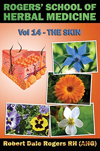 Imagen de archivo de Rogers' School of Herbal Medicine Volume 14: The Skin a la venta por Lucky's Textbooks