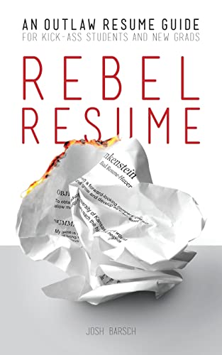 Imagen de archivo de Rebel Resume: An Outlaw Resume Guide For Kick-Ass Students & New Grads a la venta por HPB-Emerald