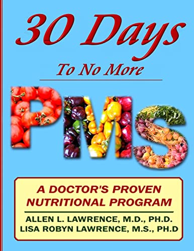 Stock image for 30 Days to No More Premenstrual Syndrome: A Doctor's Proven Nutritional Program for sale by Irish Booksellers
