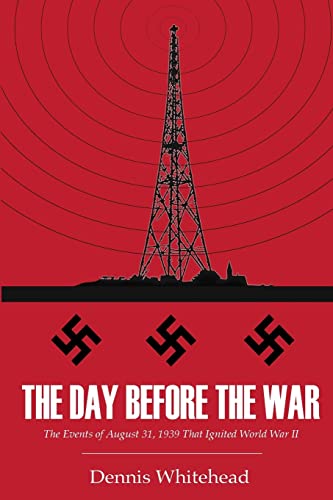 9781500815431: The Day Before the War: The Events of August 31, 1939 That Ignited World War II