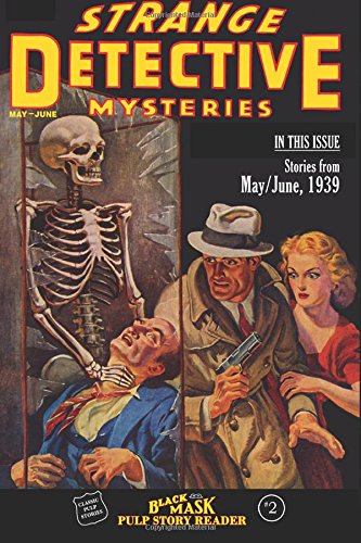 Beispielbild fr Black Mask Pulp Story Reader Issue #2 -Strange Detective Mysteries may- June 1939 zum Verkauf von Robert S. Brooks, Bookseller