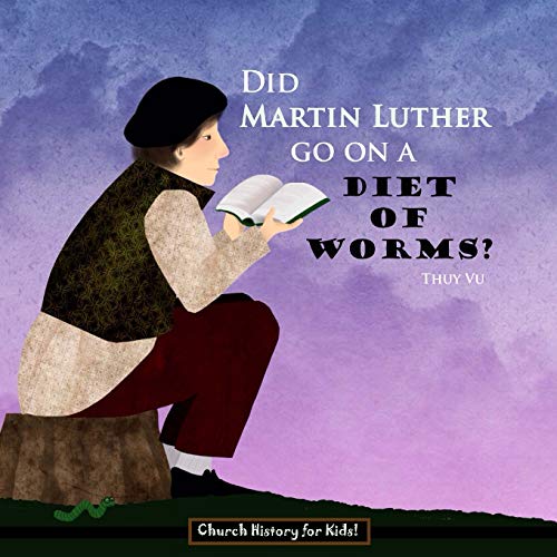 Stock image for Did Martin Luther Go On a Diet of Worms? (Church History for Kids) for sale by HPB-Ruby
