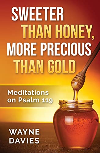 Beispielbild fr Sweeter Than Honey, More Precious Than Gold: Meditations on Psalm 119 zum Verkauf von SecondSale