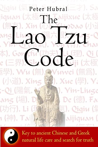 Imagen de archivo de The Lao Tzu Code: Key to ancient Chinese and Greek natural life care and search for truth a la venta por THE SAINT BOOKSTORE