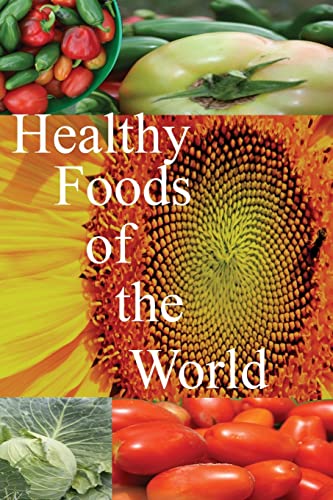 Stock image for Healthy Foods of the World for sale by THE SAINT BOOKSTORE