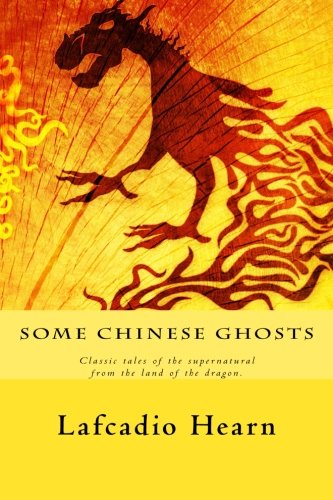 Stock image for Some Chinese Ghosts: Classic tales of the supernatural from the land of the dragon. for sale by Revaluation Books