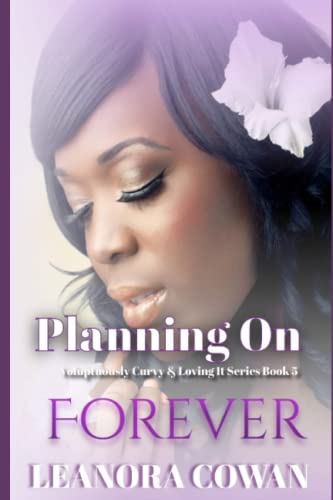 Stock image for Planning for Forever: Voluptuously Curvy and Loving Series for sale by Revaluation Books