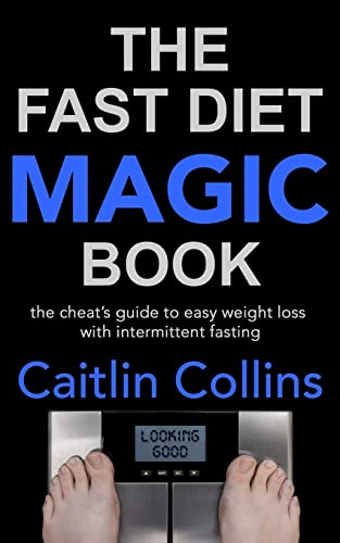 Stock image for The Fast Diet Magic Book: The Cheat's Guide to Easy Weight Loss with Intermittent Fasting for sale by BooksRun