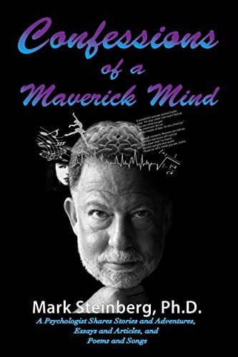 Imagen de archivo de Confessions of a Maverick Mind: A Psychologist Shares Stories and Adventures, Essays and Articles, and Poems and Songs a la venta por St Vincent de Paul of Lane County