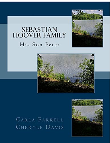 Beispielbild fr Sebastian Hoover Family: His Son Peter: Vol 1 zum Verkauf von Revaluation Books