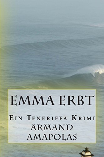 9781500831660: Emma erbt: Ein Teneriffa Krimi