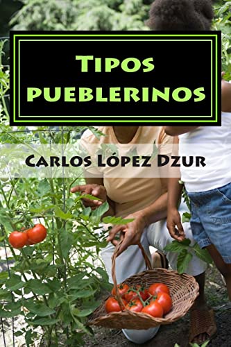 Beispielbild fr Tipos pueblerinos: folcloricos, populares y pintorescos del Pepino zum Verkauf von THE SAINT BOOKSTORE