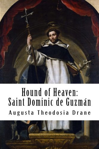 Stock image for Hound of Heaven: The Life of Saint Dominic de Guzmán for sale by ThriftBooks-Dallas