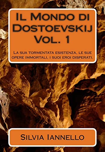 Stock image for Il Mondo di Dostoevskij: La sua tormentata esistenza, le sue opere immortali, i suoi eroi disperati. Volume primo (Italian Edition) for sale by Lucky's Textbooks