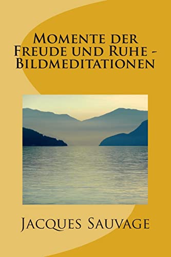 Imagen de archivo de Momente der Freude und Ruhe - Bildmeditationen a la venta por THE SAINT BOOKSTORE