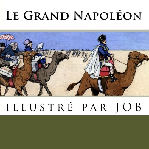 Beispielbild fr Le grand Napolon: illustr par JOB zum Verkauf von Revaluation Books