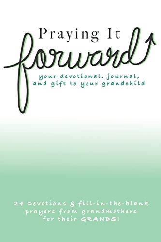 Stock image for Praying It Forward: loving your grandchildren through prayer for sale by BooksRun
