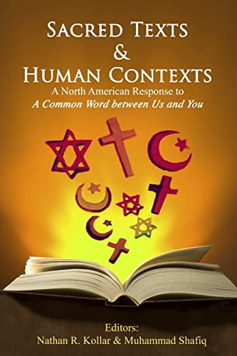 Beispielbild fr Sacred Texts & Human Contexts: A North American Response to A Common Word between Us and You (Sacred Texts and Human Contexts) (Volume 1) zum Verkauf von TranceWorks