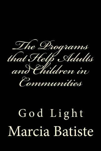 Imagen de archivo de The Programs that Help Adults and Children in Communities: God Light a la venta por WorldofBooks