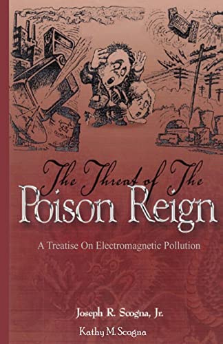 Imagen de archivo de The Threat of the Poison Reign: A Treatise on Electromagnetic Pollution a la venta por ThriftBooks-Dallas