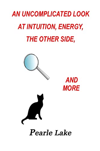 Stock image for An Uncomplicated Look at Intuition, Energy, The Other Side and More for sale by THE SAINT BOOKSTORE