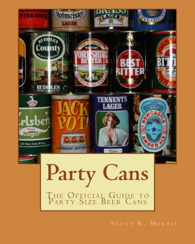 Stock image for Party Cans: The Official Guide to Party Size Beer Cans for sale by Revaluation Books