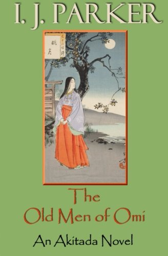 Stock image for The Old Men of Omi: An Akitada Novel (Akitada Mysteries) for sale by BooksRun