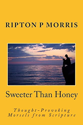 Stock image for Sweeter Than Honey: Thought-Provoking Morsels from the Word for sale by THE SAINT BOOKSTORE