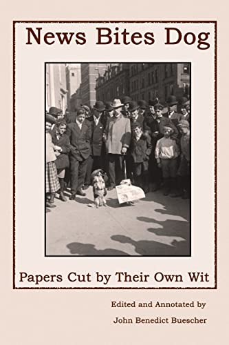 Stock image for News Bites Dog: Papers Cut by Their Own Wit for sale by Lucky's Textbooks