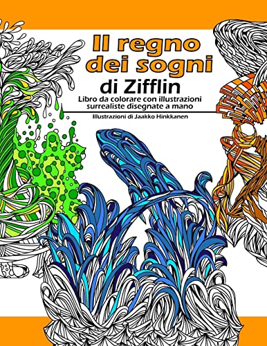 9781500854041: Il regno dei sogni: Libro da colorare con illustrazioni surrealiste disegnate a mano (Italian Edition)