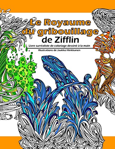 9781500854843: Le Royaume du gribouillage: Livre surraliste de coloriage dessin  la main (French Edition)